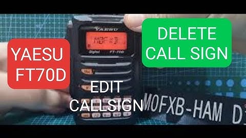YAESU FT70D Callsign  Delete / Edit,( 64 Menu )