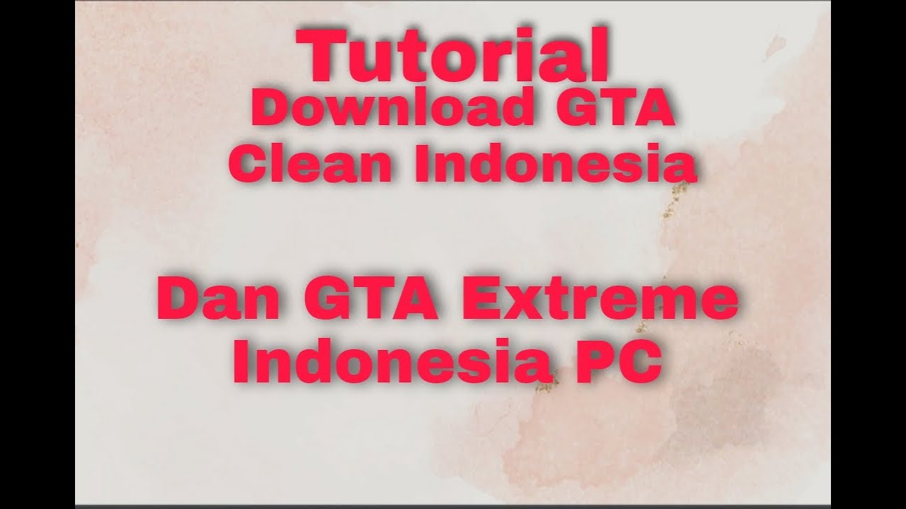 Tutorial download GTA Clean Indonesia dan GTA Extreme Indonesia di