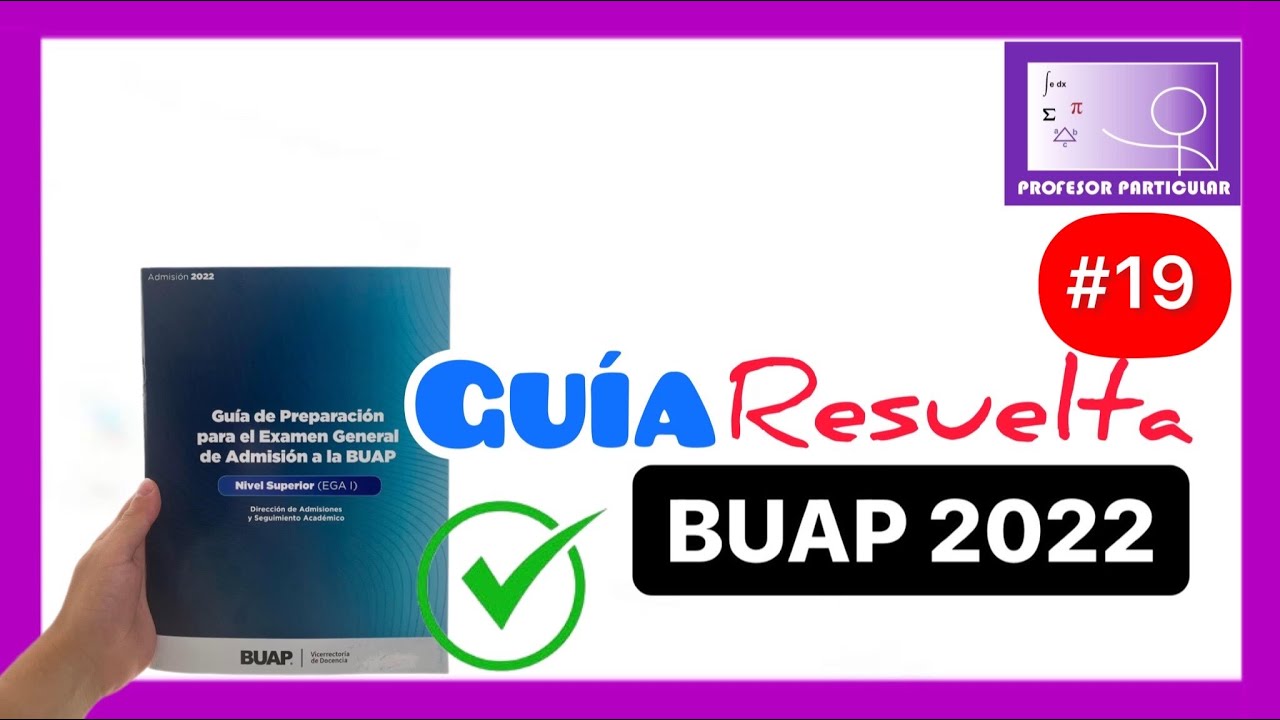 GUÍA 𝐄𝐗𝐀𝐌𝐄𝐍 𝐝𝐞 𝐥𝐚 𝐁𝐔𝐀𝐏 2022💯👉 𝔼𝕛𝕖𝕣𝕔𝕚𝕔𝕚𝕠𝕤 Resueltos (Parte 19)👈 - YouTube