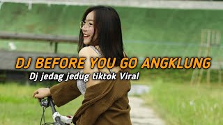 dj before you go angklung slow remix