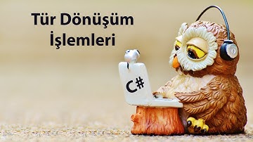 Tür Dönüşümü İşlemleri | Algoritma Tasarımı ve C# ile Programlamaya Giriş Eğitim Seti