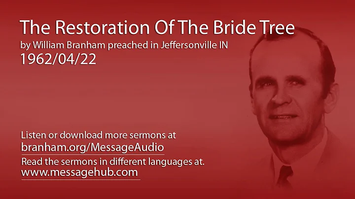 The Restoration Of The Bride Tree (William Branham...