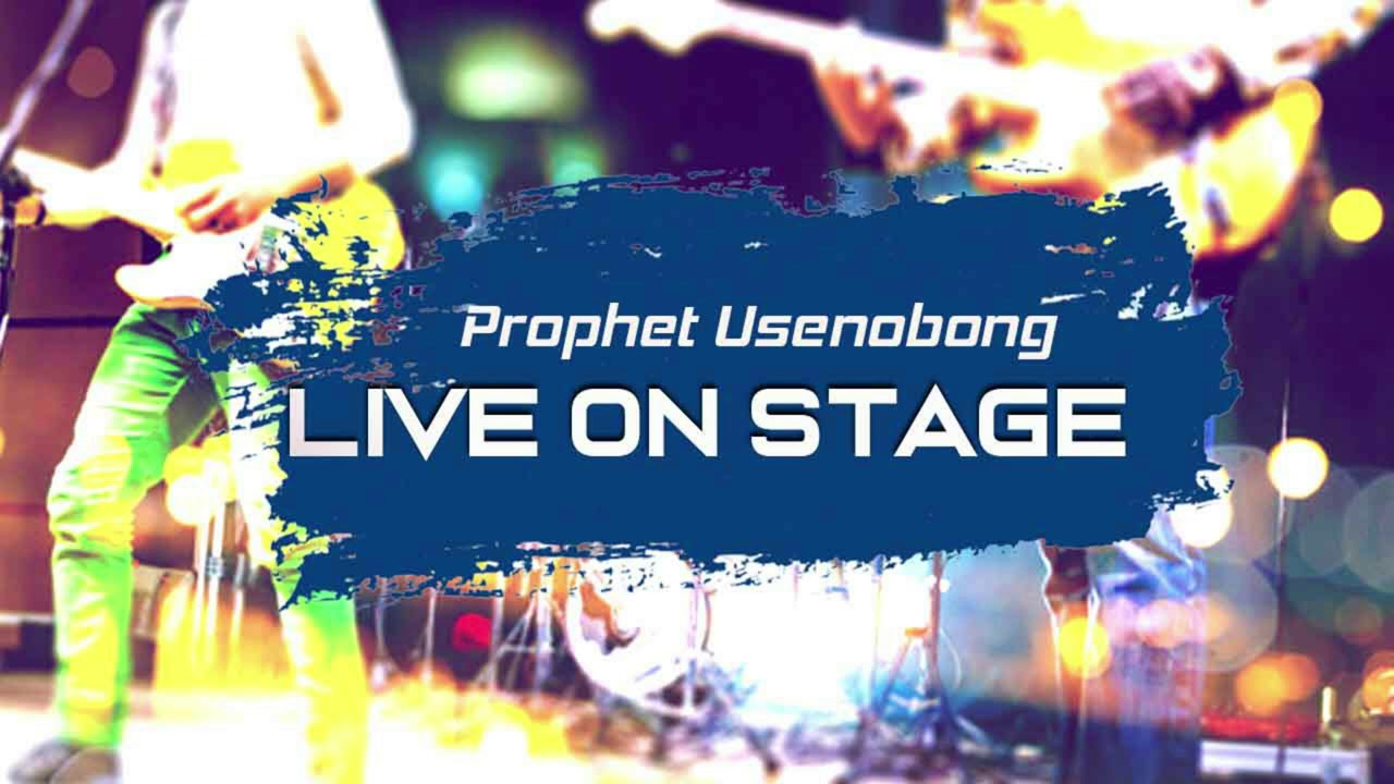 Live On Stage   Prophet Usenobong