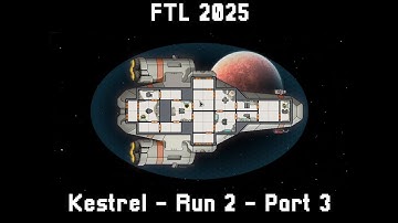 FTL 2025 021 - Hard Kestrel Run 2 - Part 3