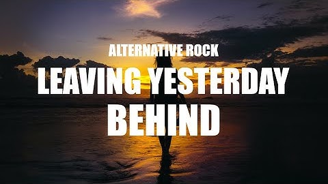 Leaving Yesterday Behind - Alternative Rock | Sound Sessions