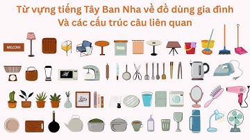 TH bài 31 - Từ vựng tiếng Tây Ban Nha về đồ dùng gia đình | Tự học tiếng Tây Ban Nha