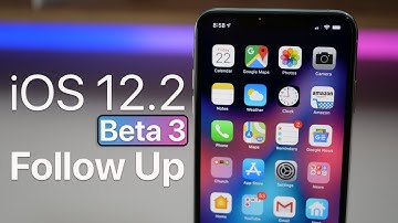 iOS 12.2 Beta 3 - Follow Up