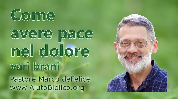 Come avere pace nel dolore -- vari brani -- Marco ...
