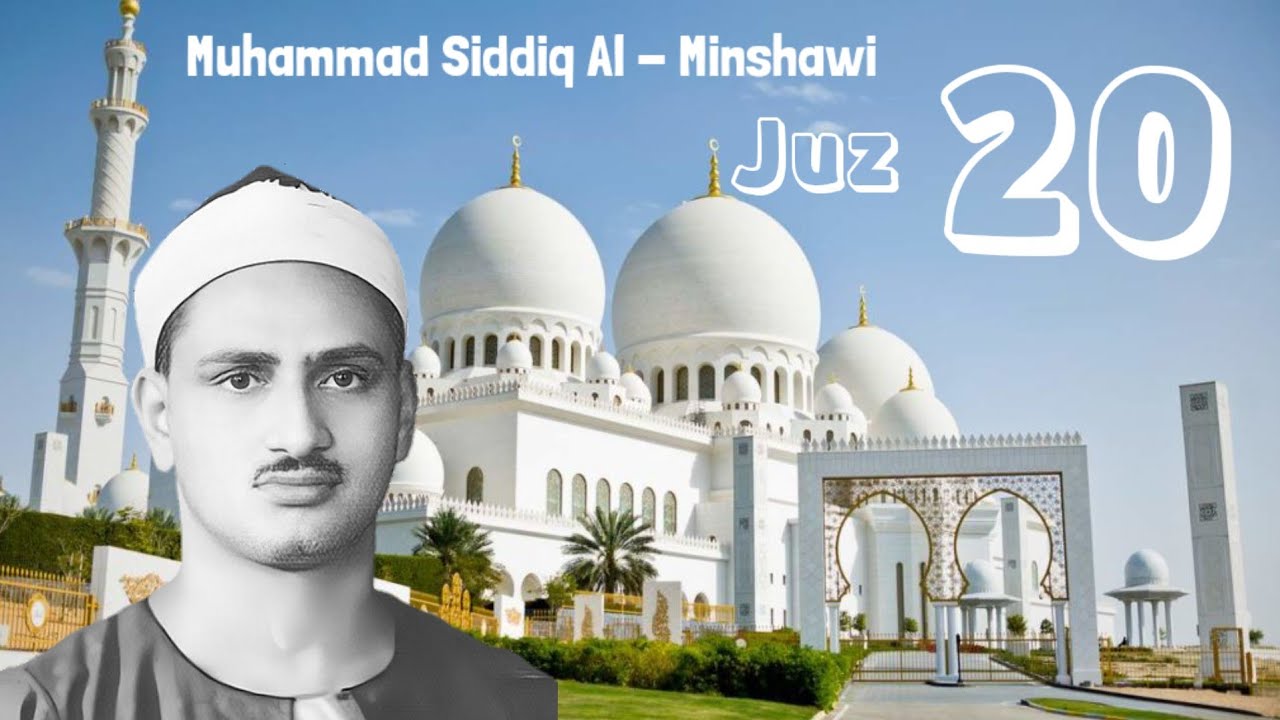 Juz 20 Muhammad Siddiq Al Minshawi