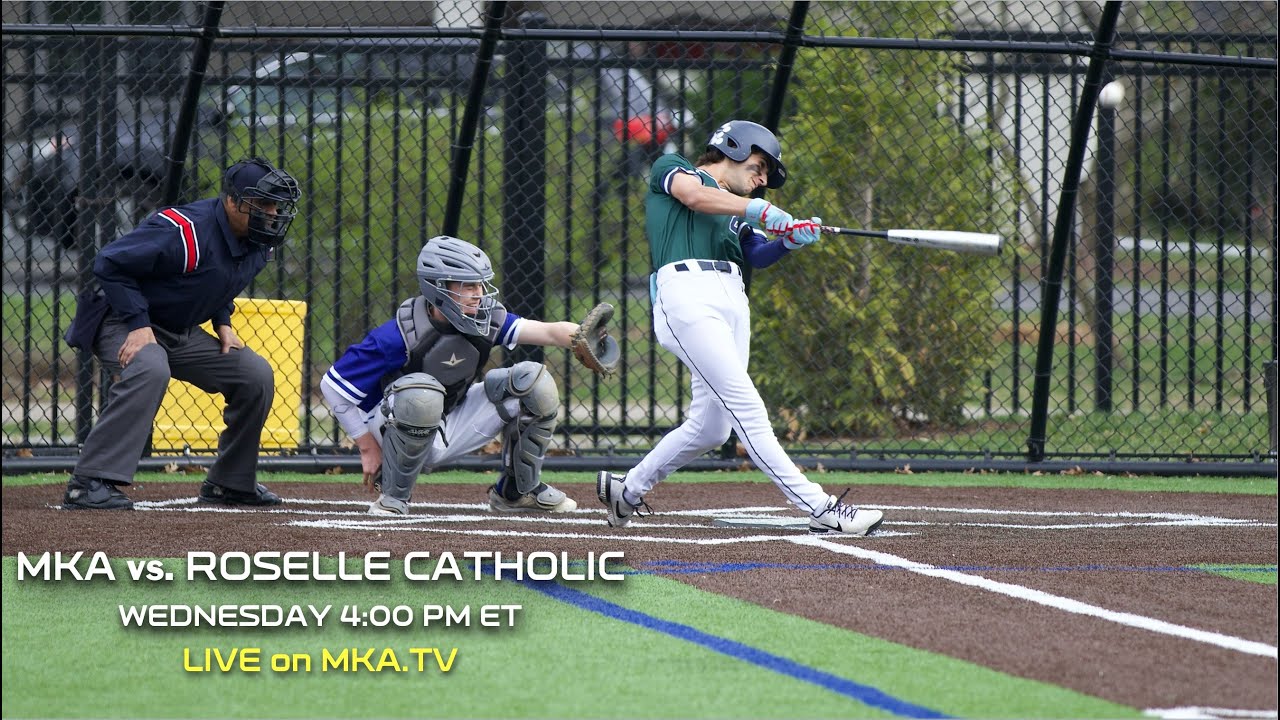 MKA vs Roselle Catholic - Baseball - 4:00pm - 5-20-2023 - YouTube
