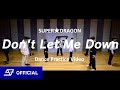 SUPER★DRAGON【ダンス動画】“Don&#39;t Let Me Down”  Dance Practice Video