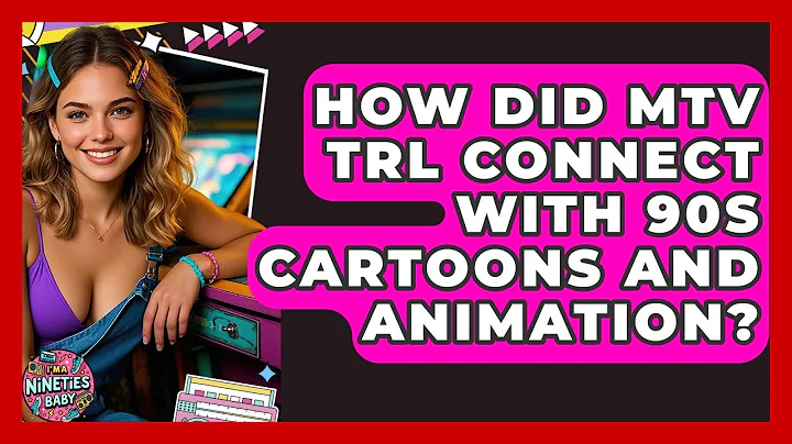 How Did MTV TRL Connect With 90s Cartoons and Animation? | I'm a 90s Baby