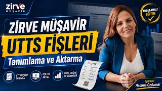 Zirve Müşavir’de UTTS Fişleri Nasıl Tanımlanır ve Aktarılır? | Uygulamalı Eğitim