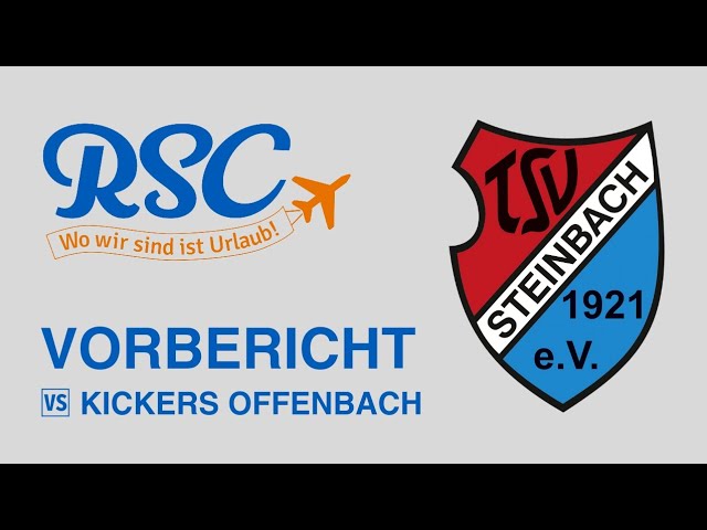 Vorbericht TSV Steinbach Haiger - Kickers Offenbach #rsoreisen