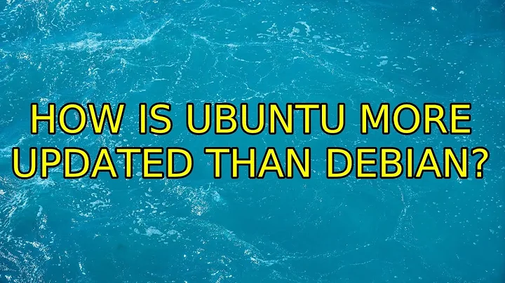 Ubuntu: How is Ubuntu more updated than Debian? (2 Solutions!!)