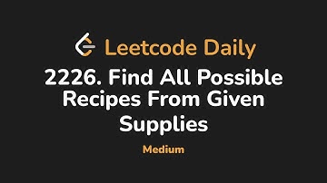2226. Find All Possible Recipes From Given Supplies | Leetcode Daily - Python