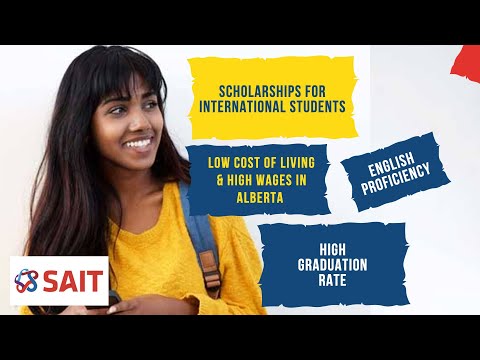 SAIT - Scholarship for International Students, High Graduation Rate, Low Cost of Living, High Wages