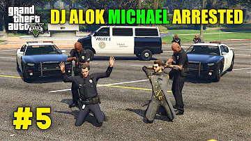 FREE FIRE DJ ALOK AND MICHAEL ARRESTED | GTA V GAMEPLAY 5