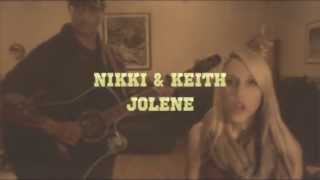Jolene Dolly Parton cover by Nikki and Keith