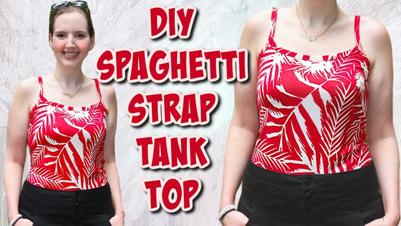 DIY Spaghetti Strap Tank Top | How to Make a Tank Top Without a Pattern |  DIY Tank Top from Scratch - YouTube