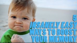 5 Insanely Easy Ways To Boost Your Memory Right Now