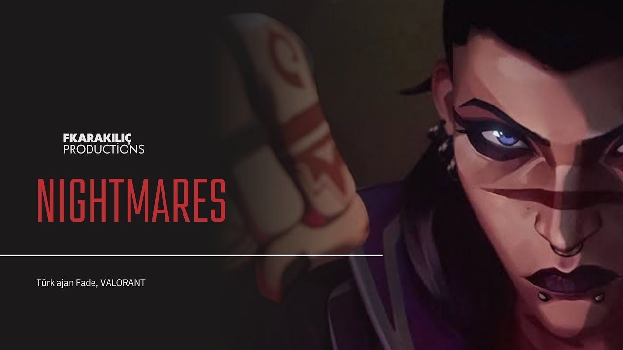 Guarda FIRAT KARAKILIÇ - NIGHTMARES❗️( FADE VALORANT ) su YouTube Guarda FIRAT KARAKILIÇ - NIGHTMARES❗️( FADE VALORANT ) su YouTube