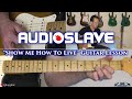 Audioslave - Show Me How To Live Guitar Lesson