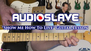Audioslave - Show Me How To Live Guitar Lesson