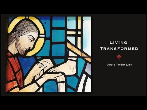 Living Transformed: God's To Do List-- November 9, 2025
