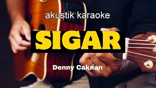 Download Lagu SIGAR akustik karaoke , Original Chord MP3