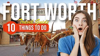 TOP 10 Things to do in Fort Worth, Texas 2023!