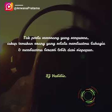 Tak Perlu Yang Sempurna _____ Quotes bj habibie | story wa 30 detik