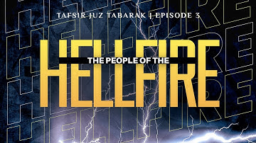 #3 The People of the Hellfire || Tafisr Juz Tabarak || Ustadh Muhammad Tim Humble