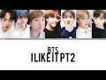BTS 방탄소년단 I Like It Pt 2 좋아요 Pt 2 Korean Ver Color Coded Han Rom Eng Lyrics