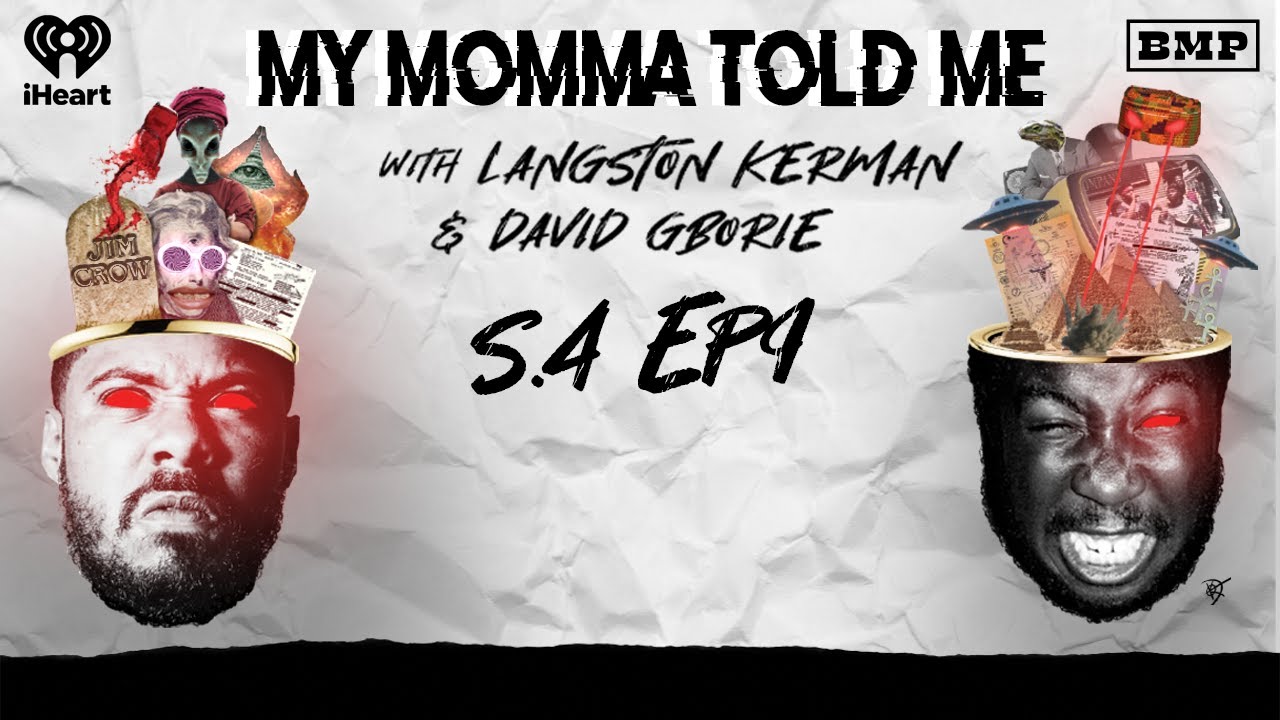 S4 Ep 09: Bustin' Makes Me Feel Good (Langston Kerman and David Gborie) | MY MOMMA TOLD ME