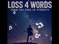 《☆Loss4Words☆》《☆Until The Ink Runs Out☆》Loss4Words🎵 OFFICIAL SONG VIDEOL– From The Edge Of Eternity 