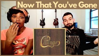 CHICAGO - &quot;NOW THAT YOU&#39;VE GONE&quot; (reaction)