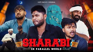 SHARABI : Ek Parallel World | HATO BACHO | Baba New Video