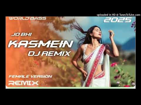 World Bass Jo Bhi Kasmein DJ Remix Hindi Mix Female Cover Song New Hindi Song 2025 Song 