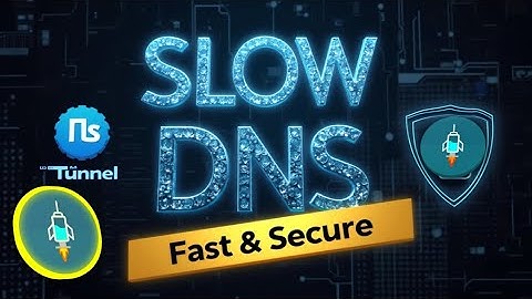 How to Set Up Slow DNS on TLS Tunnel VPN