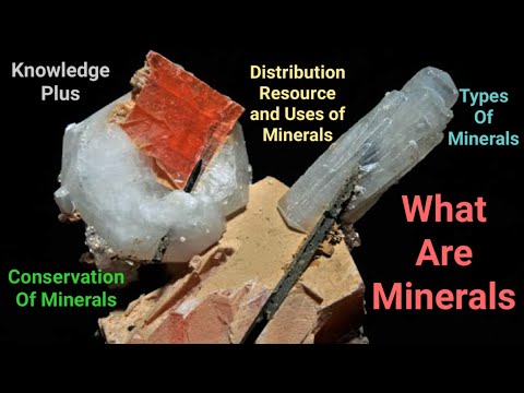 What are Minerals I Distribution of minerals in The World I Types, Uses and Resources of Minerals