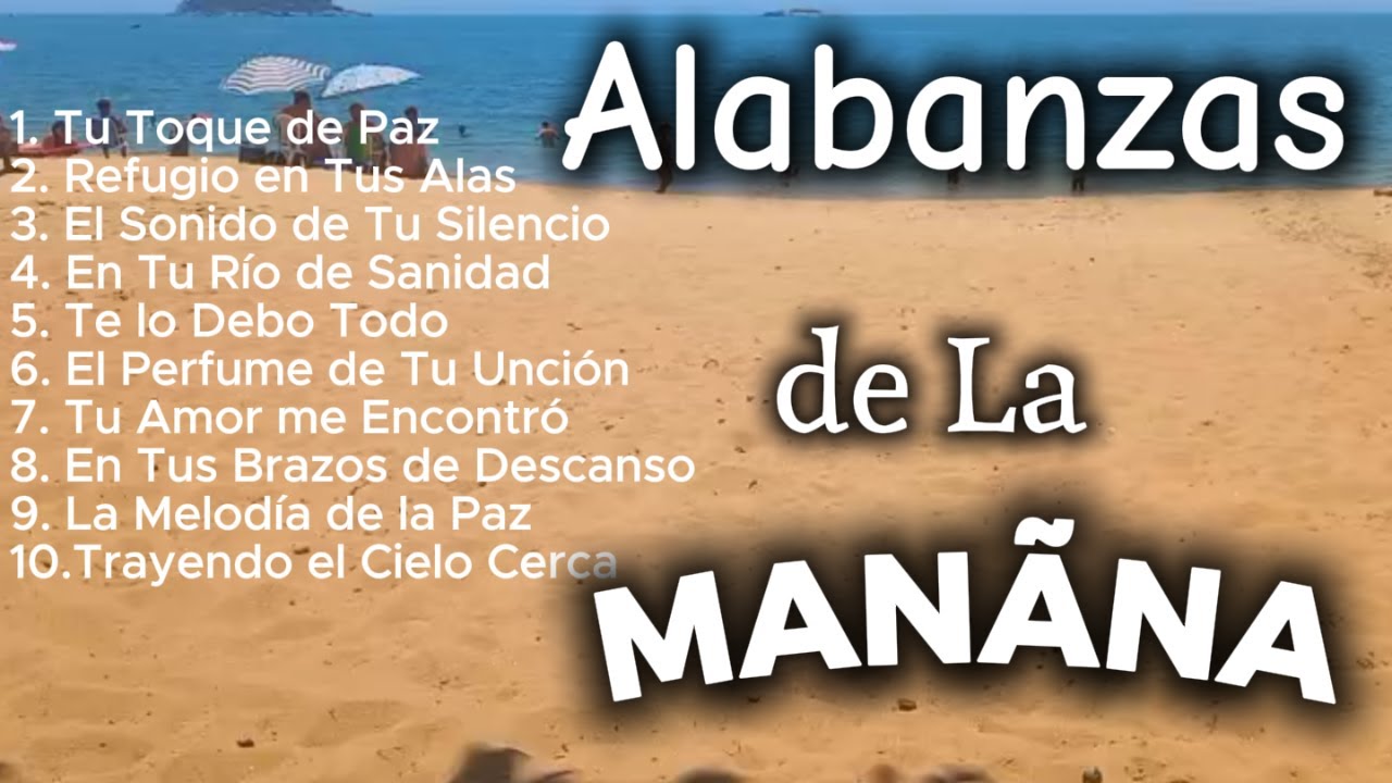 MUSICA CRISTIANA 2026 ALABANZA Y ADORACIÓN QUE ELEVA EL ESPIRITU EN LA MAÑANA