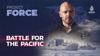 Will Pacific tensions define a new global struggle? | Project Force