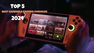 Top 5 Best Handheld Gaming Consoles of 2024