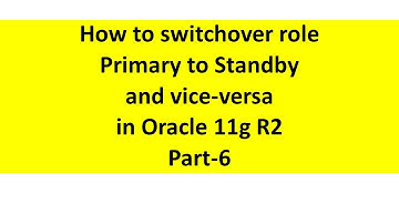 switchover role primary to standby and vice versa in Oracle 11g R2 | Part-6