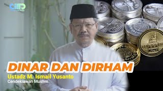 KEUNGGULAN DINAR DAN DIRHAM | Ustadz Ismail Yusanto
