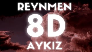 Reynmen - Aykız(8D SES / AUDIO)