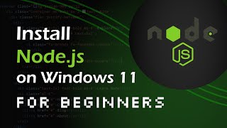 How to Install Node.js on Windows 11 for Beginners