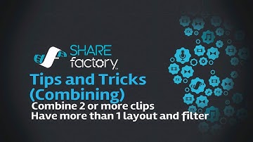 SHAREfactory Tips and Tricks | Combining  (Combine 2 or more clips + more than 1 layout and filter)