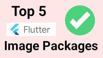 Top 5 Flutter Image Packages That will Make Your Development Super Easy